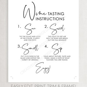 May include: Black and white printable wine tasting instructions poster with the text "Wine Tasting Instructions" and the steps "See, Swirl, Smell, Sip, Enjoy!"  The poster is designed to be printed on 8.5x11 paper and trimmed to 8x10.