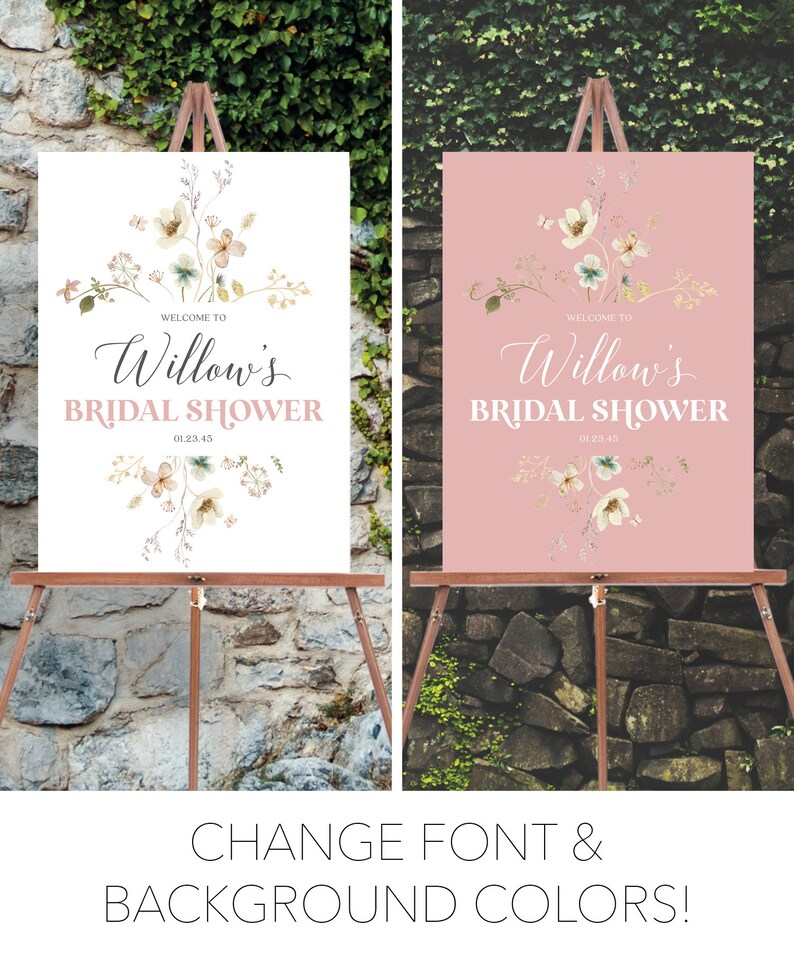 May include: Two bridal shower signs on wooden easels. One sign has a white background, the other is pink. Both signs read "Welcome to Willow's Bridal Shower" with floral accents and the date 01.23.45. The bottom of the image reads "CHANGE FONT & BACKGROUND COLORS!"
