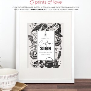 May include: A framed black and white illustration with Halloween-themed elements. The artwork includes a raven, witch's hat, pumpkins, and a skull. The central text reads "Create any Custom Sign and print as many as you need."
