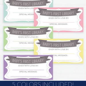 May include: Five printable cards in different colors: blue, pink, green, yellow, and purple. Each card has a gray banner with the text "Baby's First Library" and space to write "Given with love by:" and a "Special message:".