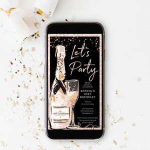 May include: A black and gold digital invitation with a champagne bottle and glass. The text reads "Let's Party" and includes details for Sophia's 21st birthday party. The party is at The Continental, 123 Chestnut Street, Philadelphia, PA. RSVP to Emily at 535.212.1212.  Your presence is the only present required.