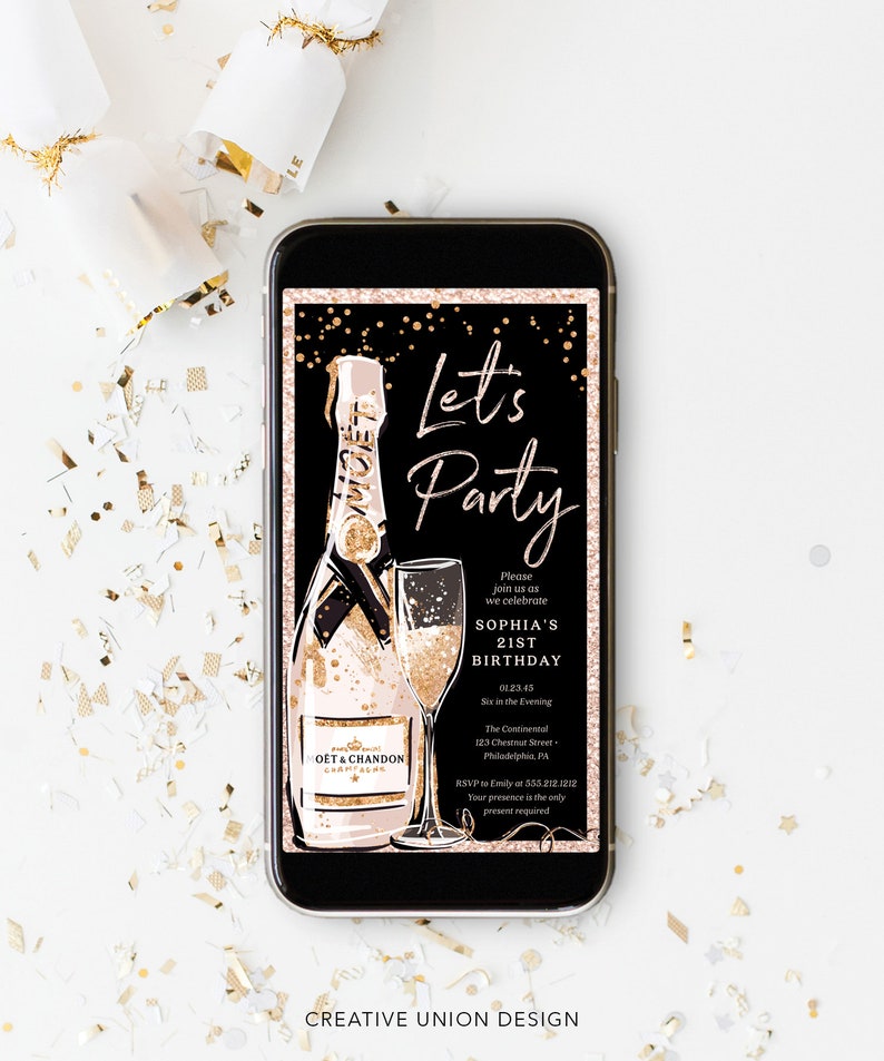 May include: A black and gold digital invitation with a champagne bottle and glass. The text reads "Let's Party" and includes details for Sophia's 21st birthday party. The party is at The Continental, 123 Chestnut Street, Philadelphia, PA. RSVP to Emily at 535.212.1212.  Your presence is the only present required.