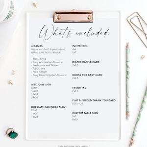 May include: A white checklist with a black heading "What's included:" and a list of items for a baby shower. The items include 6 games, an invitation, a diaper raffle card, books for baby card, a welcome sign, a favor tag, a flat and folded thank you card, a due date calendar sign, and a custom table sign. The sizes of each item are listed in inches.