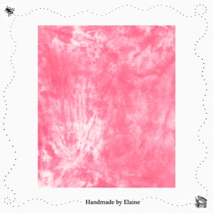 May include: A bright pink tie-dye fabric with a white pattern. The fabric has a textured appearance, with the words "Handmade by Elaine" at the bottom. A decorative bee and dotted line border the image.