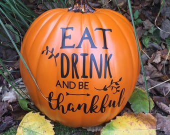 Eat, Drink and Be Thankful Vinyl Decals, DIY vinyl decals, Fun pumpkin sayings, Curb appeal, Thanksgiving, Wedding, home decor, front porch