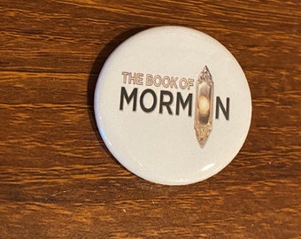 Broadway- The Book of Mormon Musical 1.25 inch Button Pin