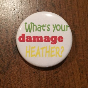 Broadway- Heathers Musical 1.25 inch Button Pin