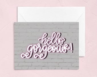 Hello Greeting Card, Hello Gorgeous Card, Friendship Greeting Card, Galentine's Day Card, Calligraphy Card, Just Because, Neon Sign Card