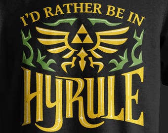 I'd Rather be in Hyrule - Legend of Zelda Themed T-shirt