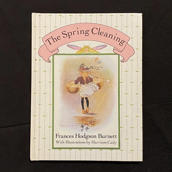 The Spring Cleaning by Frances Hodgson Burnett, illust. by Harrison Cady 1992 edition