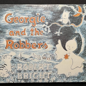 Georgie and the Robbers, by Robert Bright, 1963 HC