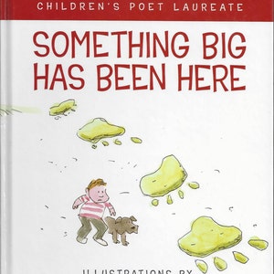 Something Big Has Been Here by Jack Prelutsky; illustr by James Stevenson; 1st edition 1990 hardback book