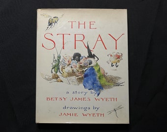 The Stray, de Betsy James Wyeth, Illust de Jamie Wyeth, 1979 déclaré 1ère édition HC avec DJ, Farrar Straus Giroux