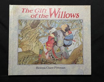 Le cadeau des saules, par Helena Clare Pittman, 1988 HC, Carolrhoda Books, Inc