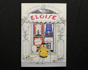 Eloise, The Ultimate Edition, by Kay Thompson, Illust by Hilary Knight, 2000 HB with DJ, First Ed, Simon and Schuster