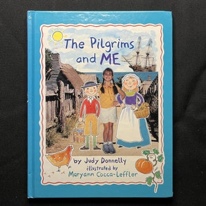 The Pilgrims and Me, by Judy Donnelly, Illust by Maryann Cocca-Leffler, 2002 HC, Grosset Dunlap