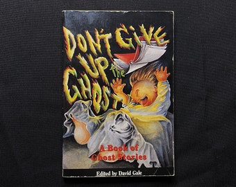 Don’t Give Up the Ghost, A Book of Ghost Stories, édité par David Gale, 1993 SC, Trumpet Club