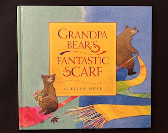 L'écharpe fantastique de grand-père ours, par Gillian Heal, 1996 HC, Beyond Words Publishing