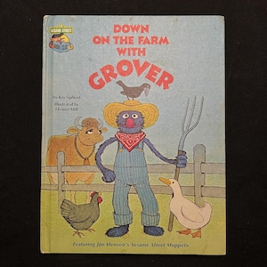 Down On The Farm With Grover - Sesame Street, by Ray Sipherd, illust. by Eleanor Mill - HB 1980
