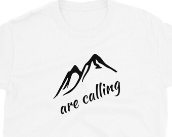 Mountains Are Calling Short-Sleeve Unisex T-Shirt - Explore, Hiking, Climbing, Trail, Adventure