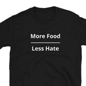 More Food Less Hate Short-Sleeve Unisex T-Shirt - Foodie, Food Lover, Nutrition, Funny Gift