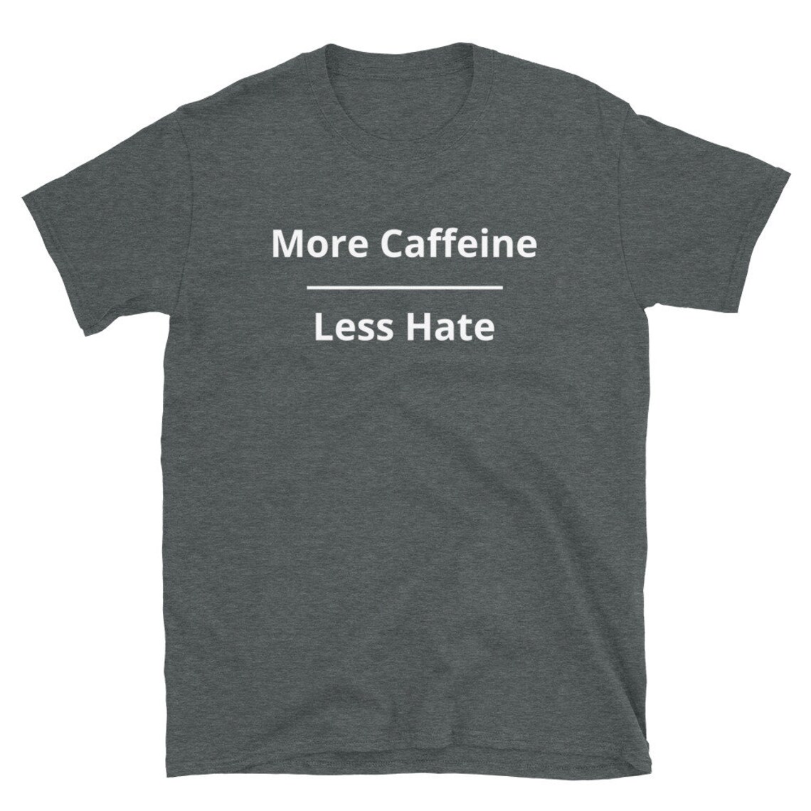 caffeine and hate t shirt