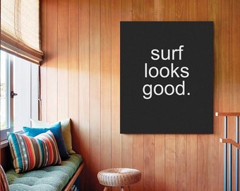 Surf Looks Good Black and White Retro High Resolution Original Gallery Wall Art Digital Download Minimalist Coastal Decor