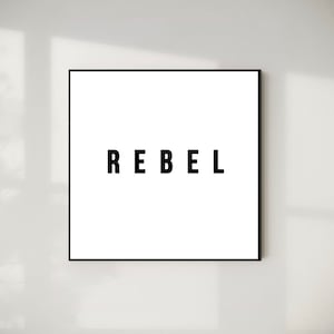 Digital Download &quot;Rebel&quot; by Honorable Citizens Typography Minimalist Wall Print Black and White Square Art