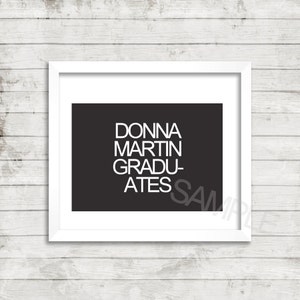 Beverly Hills 90210 High Res Digital Download Art Print Donna Martin Graduates Quote Pop Culture 1990s TV SHOW Tori Spelling Art Funny y2k