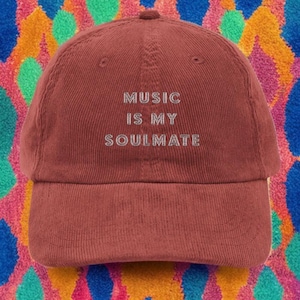 Vintage Corduroy Cap - Music is My Soulmate Embroidered Hat, Trendy Gift for Music Lovers, Casual Wear, Fall Fashion, Cool Accessory