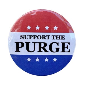 May include: A red, white, and blue button with five white stars on the top and bottom. The button says "Support the Purge" in black text.
