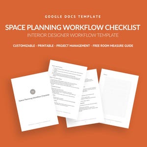 May include: An orange background with white text that reads "GOOGLE DOCS TEMPLATE" and "SPACE PLANNING WORKFLOW CHECKLIST". Below are the words "INTERIOR DESIGNER WORKFLOW TEMPLATE". Several white sheets of paper are in the foreground.