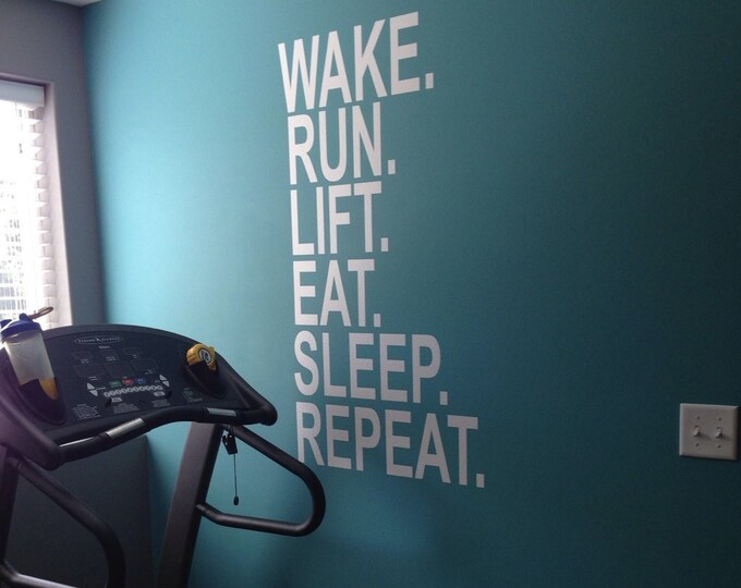 Gym Wall Sticker, Motivational Wall Decal. Wake. Run. Lift. Eat. Sleep. Repeat. Wall Graphic