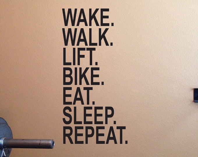 Garage Gym Ideas, Wake Walk Lift Bike Eat Sleep Repeat, Wall Decor Vinyl Decal Gym Workout Motivation Quote 18