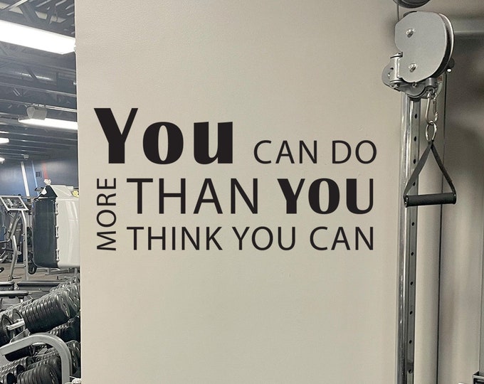 YOU CAN DO more than you think you can Gym Wall Decal, Fitness Theme Décor, Fitness Gift, Home Gym Design, Inspirational Quote
