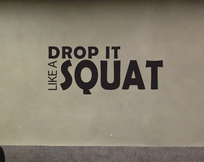DROP IT Like A SQUAT Gym Wall Decal, gym quote, Fitness Theme Decor, Fitness Gift, Home Gym Design Ideas, Inspirational Quotes