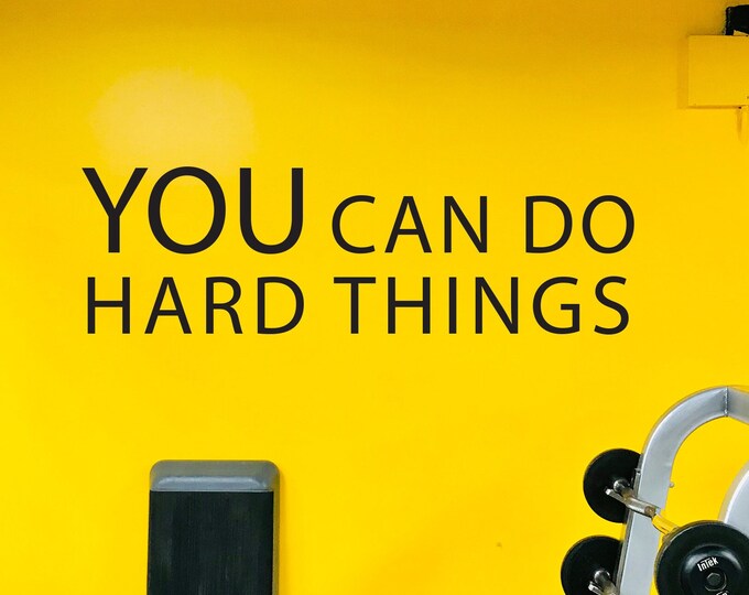 YOU can do HARD THINGS, Gym Wall Decal, Fitness Theme Décor, Fitness Gift, Home Gym Design Idea, Inspirational Quote, cycling motivation