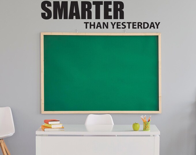 Teacher Classroom Decor. Classroom Motivation quote. SMARTER THAN YESTERDAY