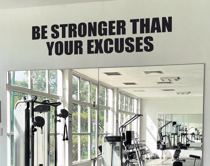 Be Stronger Than Your Excuses Fitness Wall Decal Lettering, Office Sign Vinyl Decal, Gym Sticker Sign. Wall Decal for Gym
