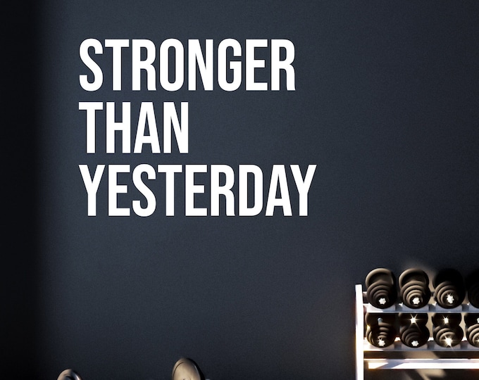Motivational Fitness Gym Wall Decal. STRONGER THAN YESTERDAY Fitness Wall Decal, Wall Decal for Gym, Fitness Quote Motivation Inspiration