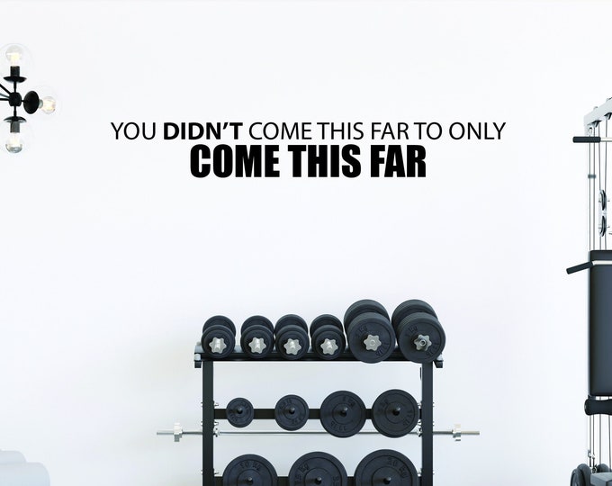 You Didn't Come This Far To Only COME THIS FAR, Cycling Decor, Gym Decor Ideas, Fitness Sign, Physical Therapy Decor, Fitness Gift Idea