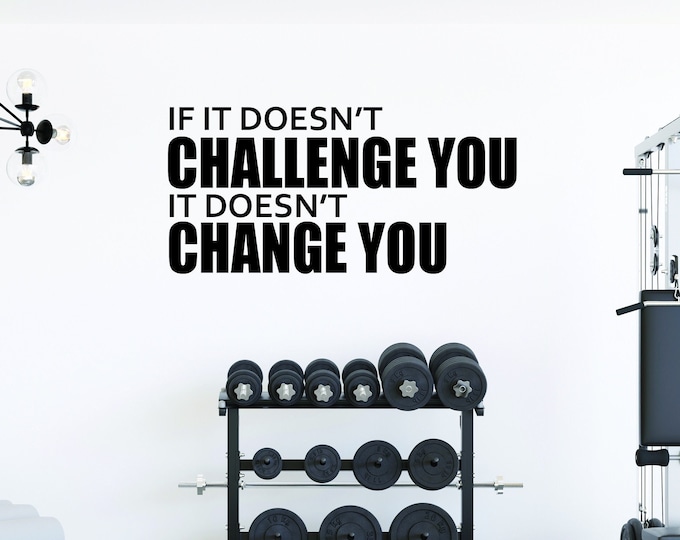 If it Doesn't CHALLENGE You It Doesn't CHANGE You Gym Quote Decor, Physical Therapy Decor, Home Gym Ideas, Fitness Gift Cycling Quote decor