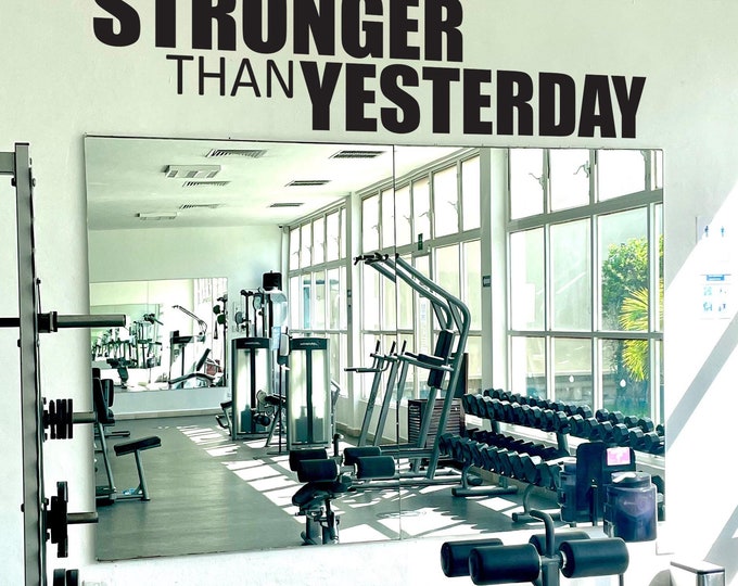 STRONGER THAN YESTERDAY Wall Decal. Gym Ideas, Gym Wall Decal, Mirror or Glass Decal, Chiropractor Sign, Physical Therapy Office Sign