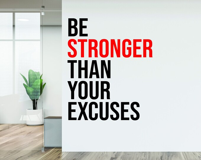 Be STRONGER Than Your EXCUSES, Fitness Wall Decal, Wall Decal for Gym, Office Wall Decal, Sports Quote Decal. Sticker for Gym. Gift Idea