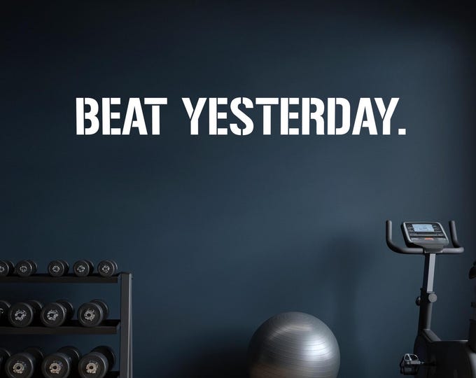 BEAT YESTERDAY. Gym Wall Decal Idea, Gym Quote Decor, Fitness Decor, Home Gym Design Idea, Fitness Wall Decal, Cycling Decal Decor