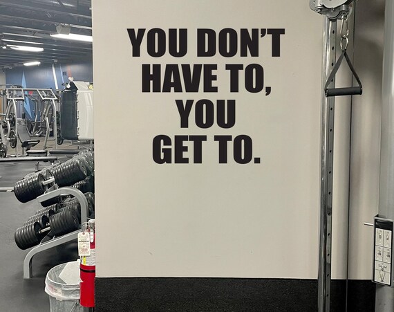 You Don't Have To, You Get To. Fitness Wall Decal, Gym Quote Decor, Fitness Decor, Home Gym Design Idea, Fitness Gift Cycling Quote decor