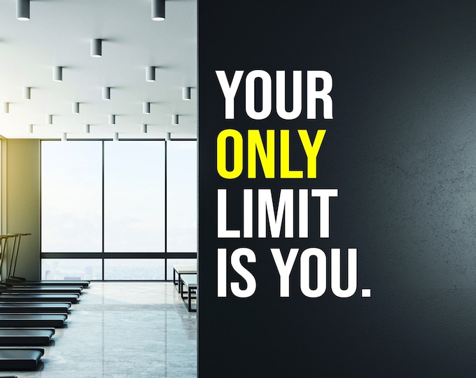 Your Only Limit is You. Fitness Wall Sticker. Physical Therapy Quote, Gym Wall Decal, Wall Art for Gym or Studio, Cycling Decor, Gift Idea