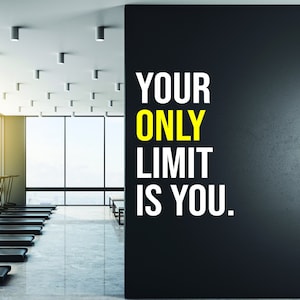 Your Only Limit is You. Fitness Wall Sticker. Physical Therapy Quote, Gym Wall Decal, Wall Art for Gym or Studio, Cycling Decor, 046