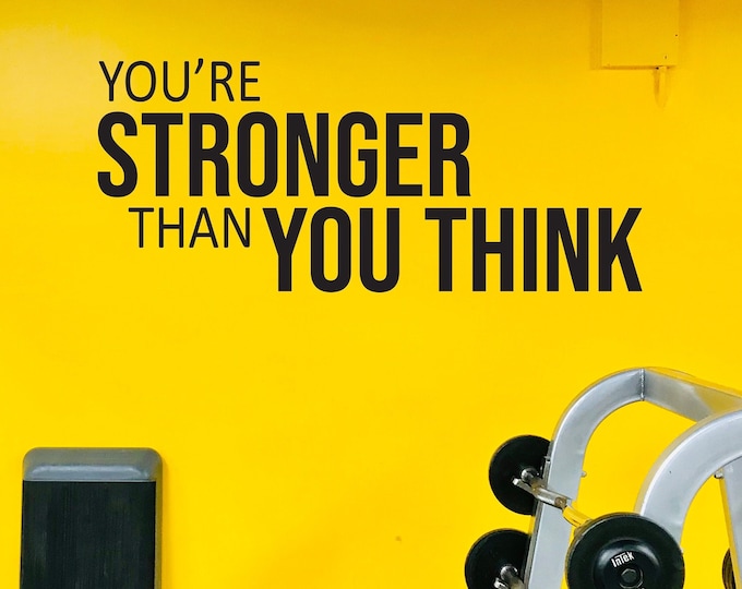 You're STRONGER Than YOU THINK Gym Wall Decal, Fitness Decor Ideas, Gym Design Ideas, Home Gym Design Ideas. Gift Idea. Physical Therapy