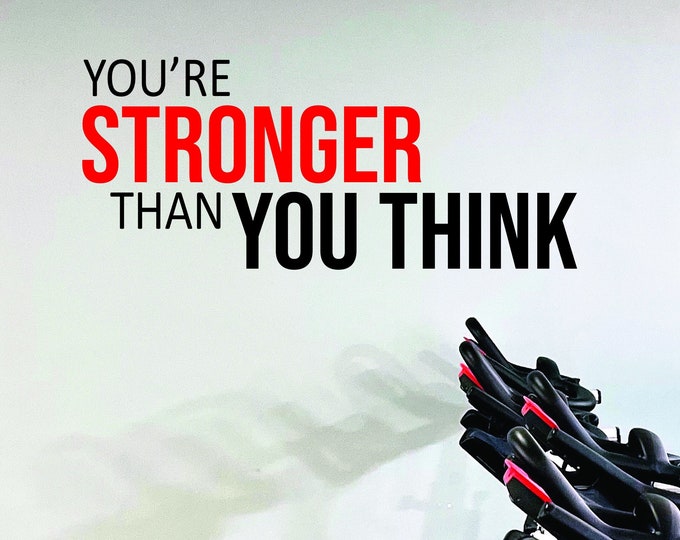 You're STRONGER Than YOU THINK, Fitness Wall Decal, Wall Decal for Gym, Cycling Theme Decor, Sports Quote Decal. Sticker for Gym. Gym Gift